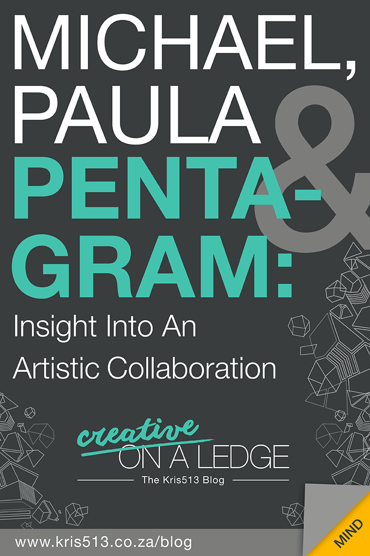 Michael, Paula & Pentagram: Insight Into An Artistic Collaboration  | Creative On A Ledge blog