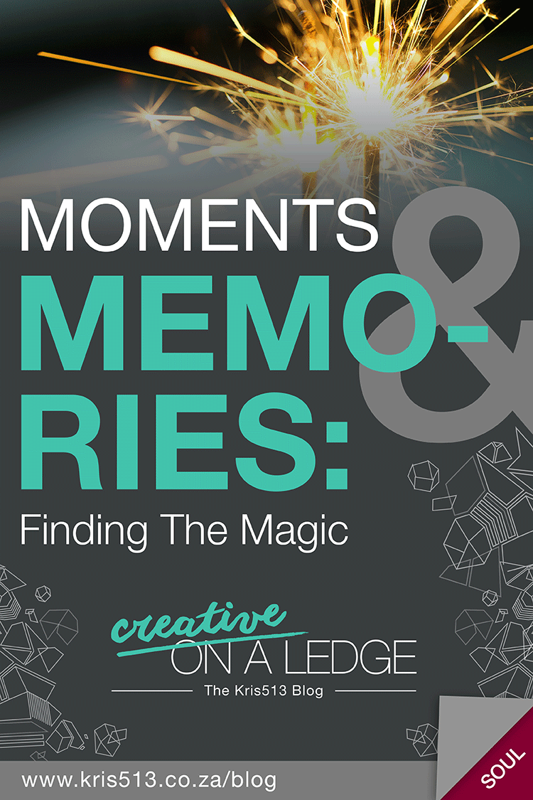 Moments and Memories: Finding The Magic | Creative On A Ledge blog